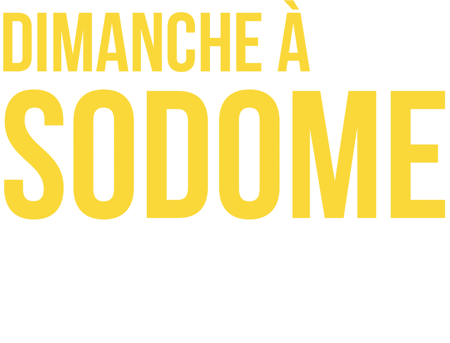 Dimanche à Sodome — titre et noms des créateurs